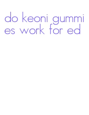 do keoni gummies work for ed