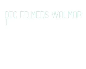 otc ed meds walmart