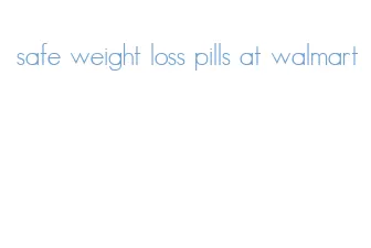 safe weight loss pills at walmart