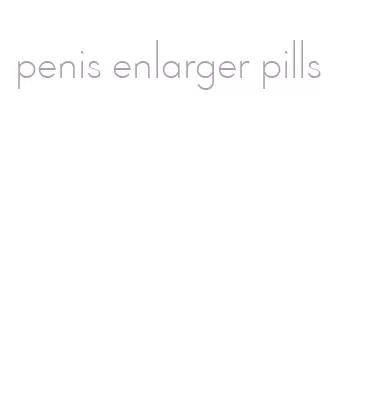 penis enlarger pills