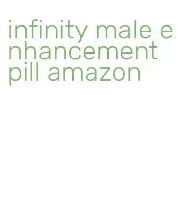 infinity male enhancement pill amazon