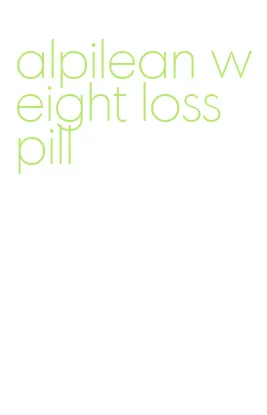 alpilean weight loss pill