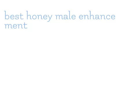 best honey male enhancement