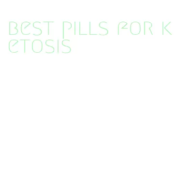 best pills for ketosis