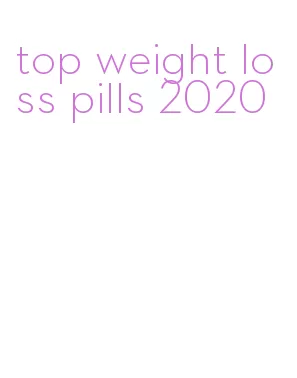 top weight loss pills 2020