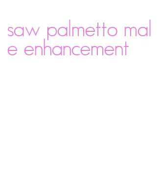 saw palmetto male enhancement