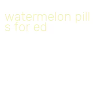 watermelon pills for ed