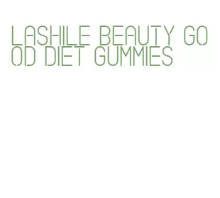 lashile beauty good diet gummies