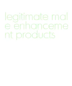 legitimate male enhancement products