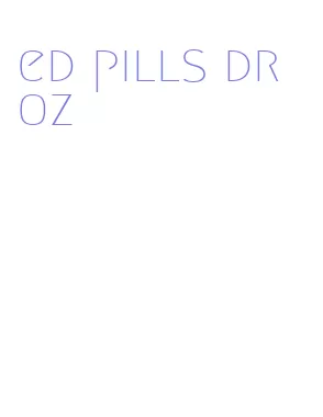 ed pills dr oz