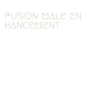 fusion male enhancement