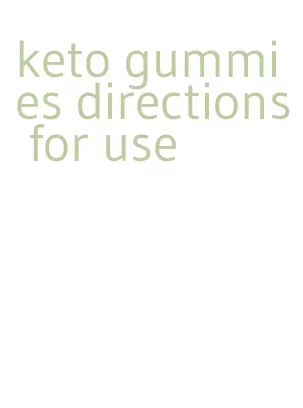 keto gummies directions for use