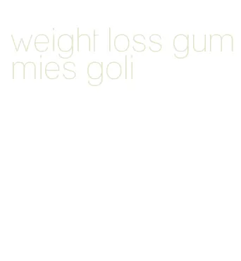 weight loss gummies goli