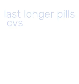 last longer pills cvs