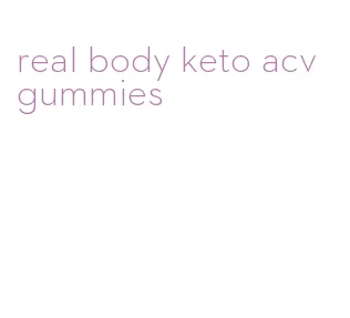 real body keto acv gummies