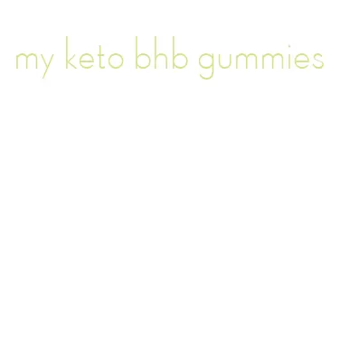 my keto bhb gummies