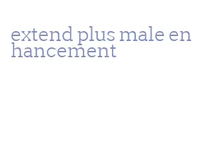 extend plus male enhancement