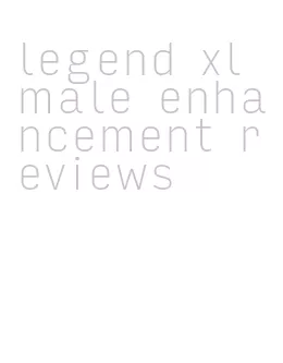 legend xl male enhancement reviews