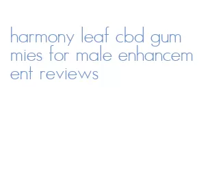 harmony leaf cbd gummies for male enhancement reviews