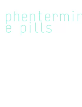 phentermine pills