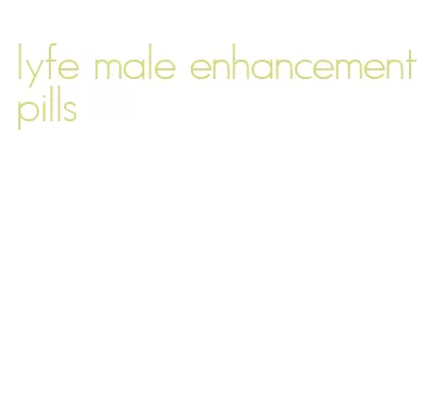 lyfe male enhancement pills