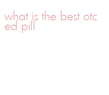 what is the best otc ed pill