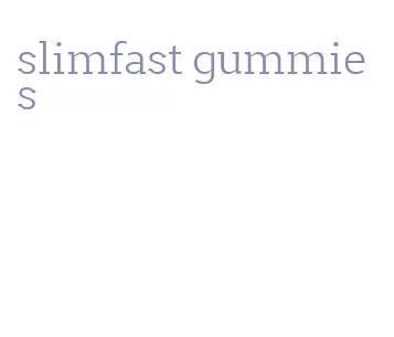 slimfast gummies