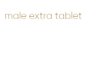 male extra tablet