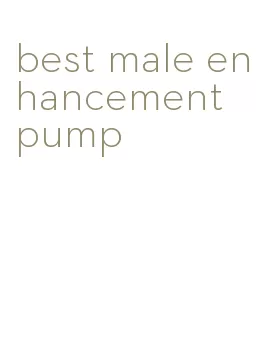 best male enhancement pump