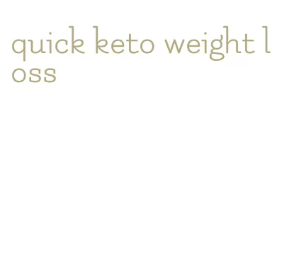 quick keto weight loss