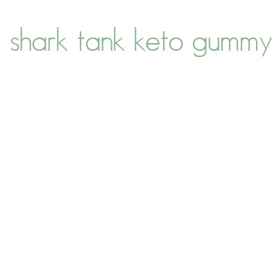 shark tank keto gummy