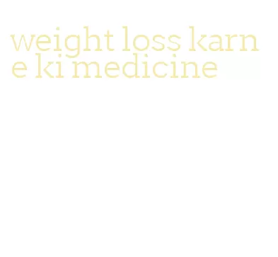 weight loss karne ki medicine