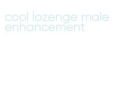 cool lozenge male enhancement