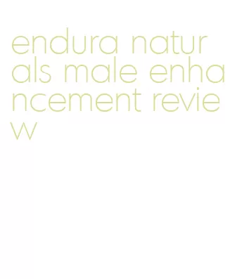 endura naturals male enhancement review