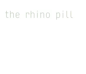 the rhino pill