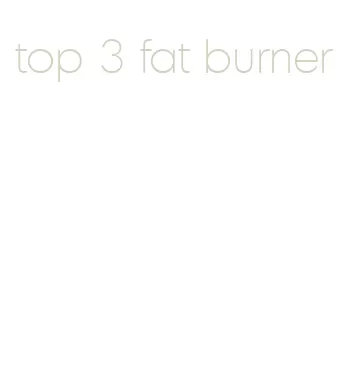 top 3 fat burner