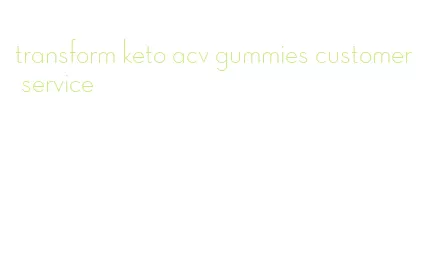 transform keto acv gummies customer service
