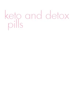 keto and detox pills
