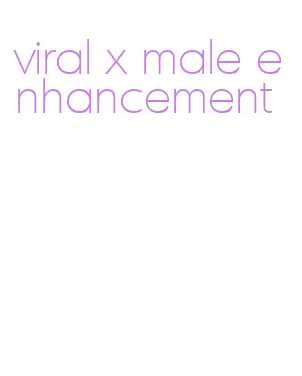 viral x male enhancement