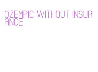 ozempic without insurance