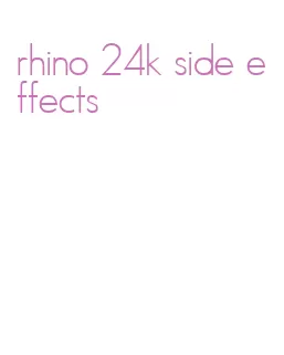 rhino 24k side effects