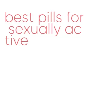 best pills for sexually active