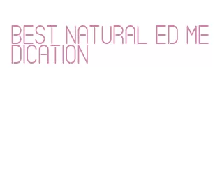 best natural ed medication