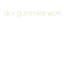 acv gummies work