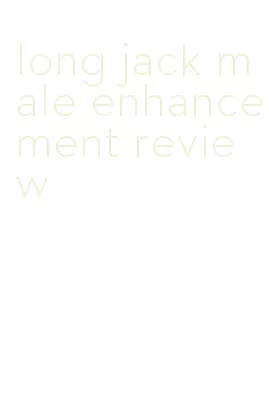 long jack male enhancement review