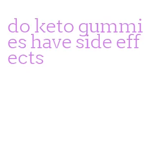 do keto gummies have side effects