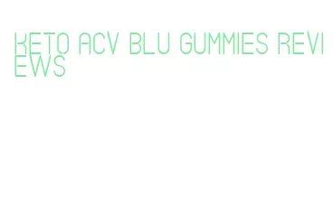 keto acv blu gummies reviews