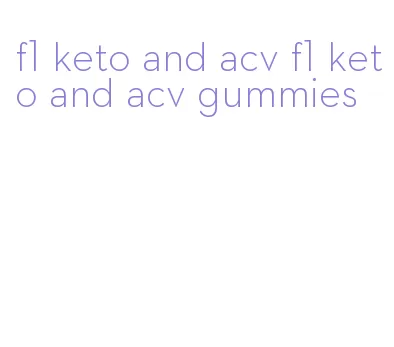 f1 keto and acv f1 keto and acv gummies
