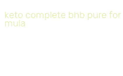 keto complete bhb pure formula