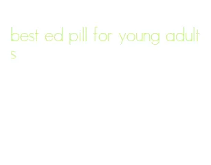 best ed pill for young adults